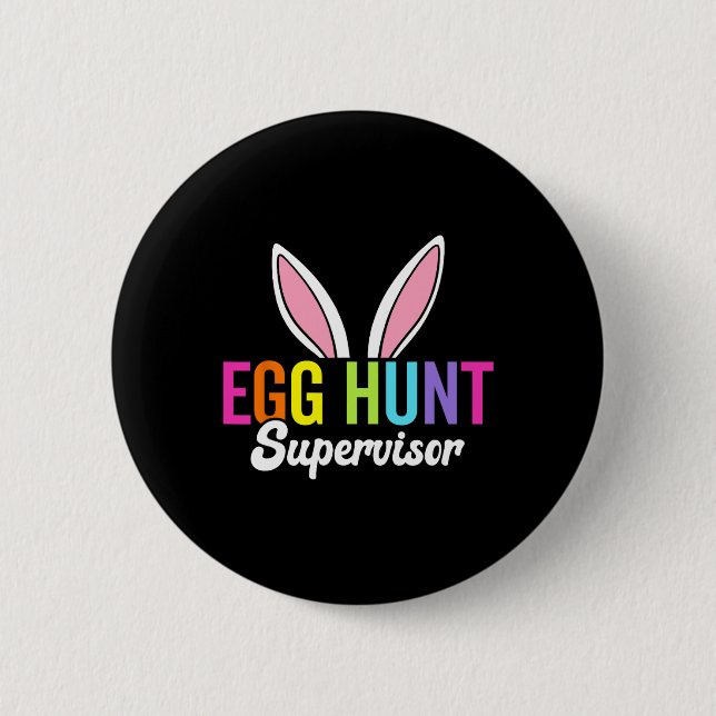 Egg Hunt Supervisor  2 Inch Round Button (Front)