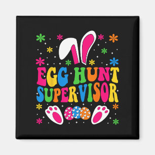 Egg Hunt Supervisor And Egg Hunting Squad Moms Eas Magnet