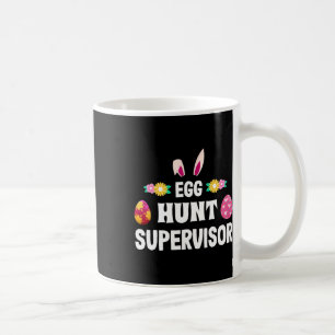 Egg Hunt Supervisor Easter Egg Hunting Party For P Coffee Mug