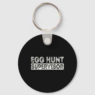Egg Hunt Supervisor Easter Egg Hunting Party For P Keychain