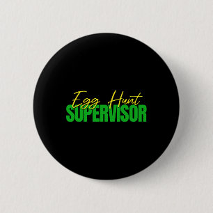 Egg Hunt Supervisor - Easter Egg Kids Party Mom Da 2 Inch Round Button