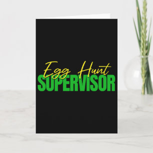 Egg Hunt Supervisor - Easter Egg Kids Party Mom Da Card