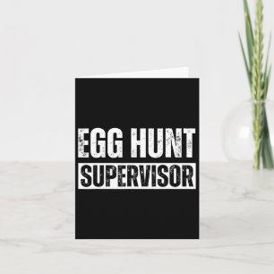 Egg Hunt Supervisor - Egg Hunting Party Mom Dad Ad Card