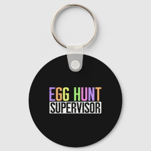 Egg Hunt Supervisor - Egg Hunting Party Mom Dad Ad Keychain