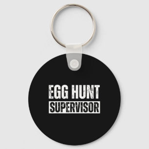 Egg Hunt Supervisor - Egg Hunting Party Mom Dad Ad Keychain