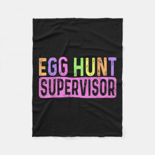 Egg Hunt Supervisor Egg Hunting Party Mom Dad Adul Fleece Blanket