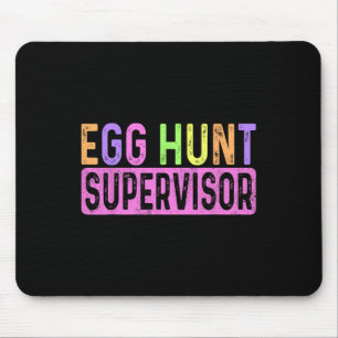 Egg Hunt Supervisor Egg Hunting Party Mom Dad Adul Mouse Pad