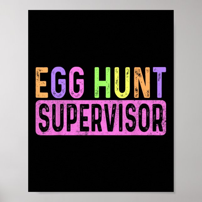 Egg Hunt Supervisor Egg Hunting Party Mom Dad Adul Poster (Front)