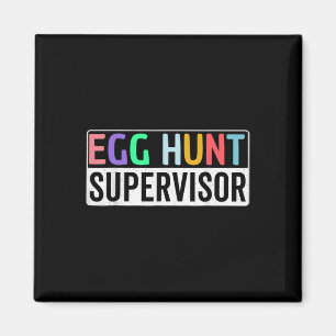 Egg Hunt Supervisor Egg Hunting Party Mom Dad Fami Magnet
