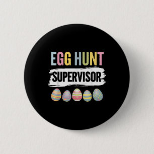 Egg Hunt Supervisor For Easter Day Parents  2 Inch Round Button
