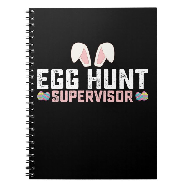Egg Hunt Supervisor Funny Easter Bunny Rabbit Notebook (Front)