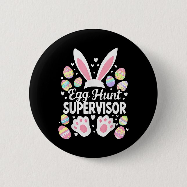 Egg Hunt Supervisor Funny Easter Day Egg Hunt Squa 2 Inch Round Button (Front)