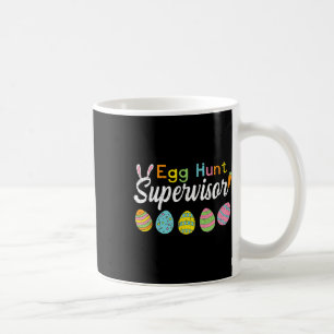Egg Hunt Supervisor Funny Easter Shirts Mom Dad Me Coffee Mug