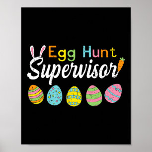 Egg Hunt Supervisor Funny Easter Shirts Mom Dad Me Poster