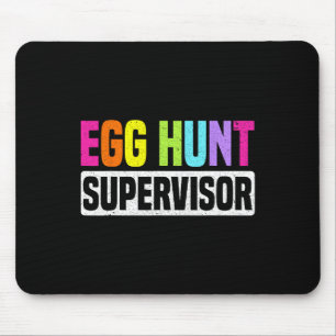 Egg Hunt Supervisor Funny Egg Hunting Party Mom Da Mouse Pad