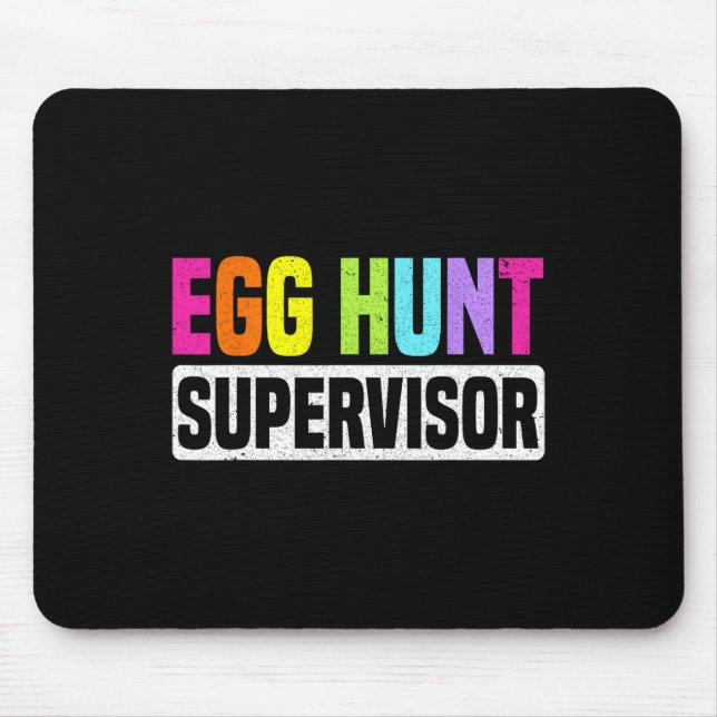 Egg Hunt Supervisor Funny Egg Hunting Party Mom Da Mouse Pad (Front)