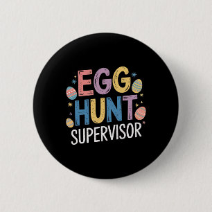 Egg Hunt Supervisor – Funny Family Easter Party 2 Inch Round Button