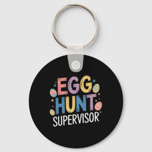 Egg Hunt Supervisor – Funny Family Easter Party Keychain