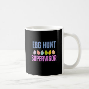 Egg Hunt Supervisor Mug, Easter Mug