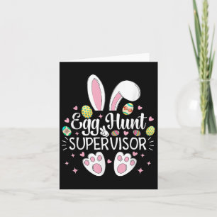 Egg Hunt Supervisor Parents Funny Mom Dad Men Wome Card