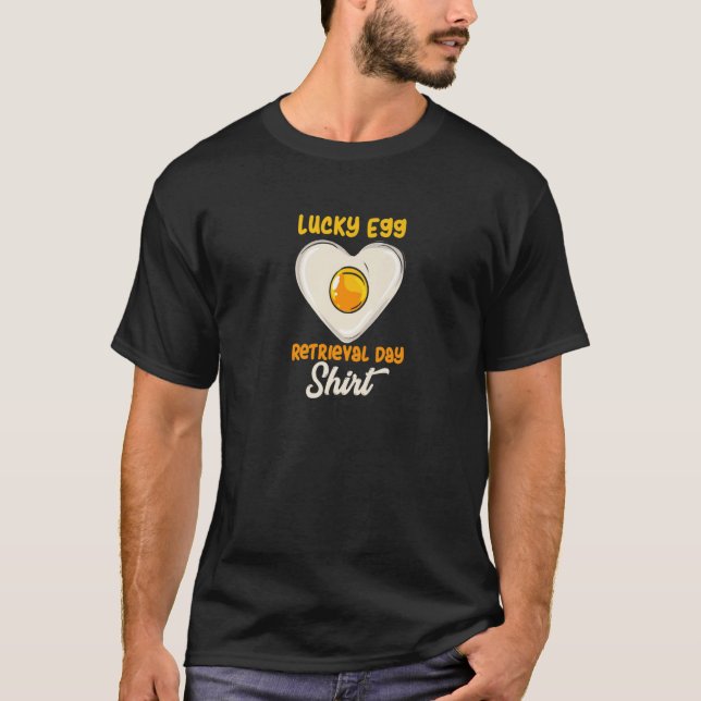 Egg retrieval day  for IVF transfer day easter day T-Shirt (Front)