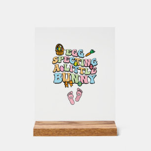 Egg Specting A Little Bunny Easter Pregnancy Annou Acrylic Sign