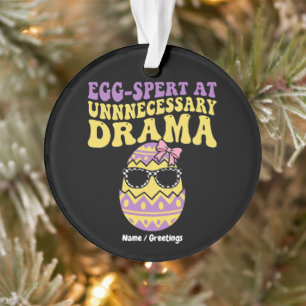 Egg-spert At Unnecessary Drama Funny Retro Easter  Ornament