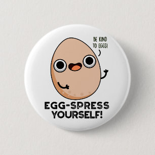 Egg-spress Yourself Funny Egg Pun 2 Inch Round Button