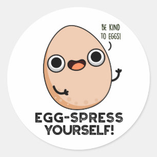 Egg-spress Yourself Funny Egg Pun  Classic Round Sticker