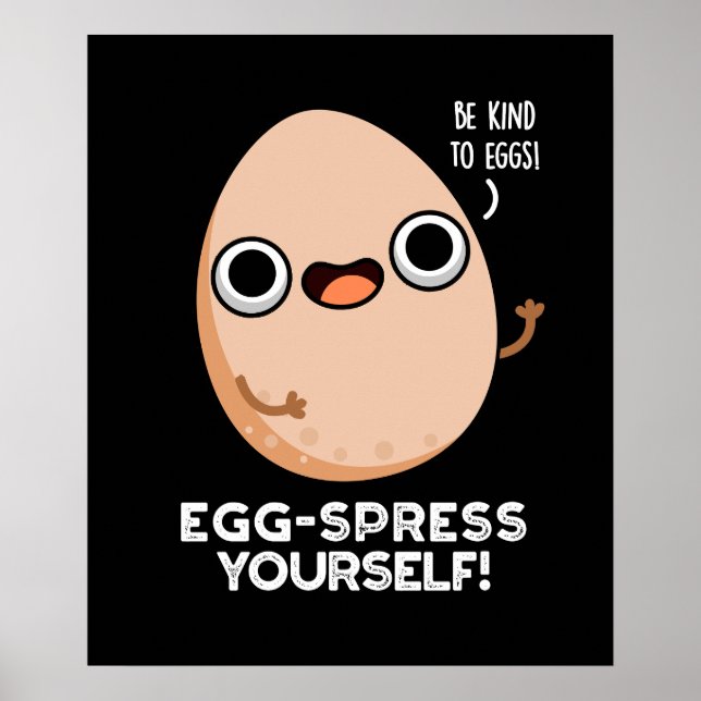 Egg-spress Yourself Funny Egg Pun Dark BG Poster (Front)