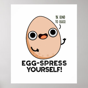 Egg-spress Yourself Funny Egg Pun Poster