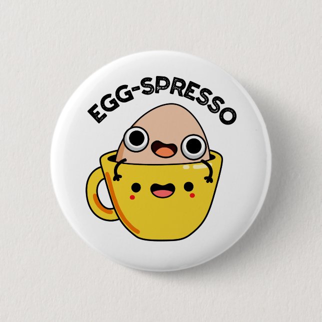 Egg-spresso Funny Egg Coffee Pun 2 Inch Round Button (Front)
