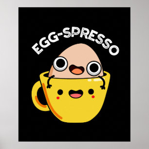 Egg-spresso Funny Egg Coffee Pun Dark BG Poster