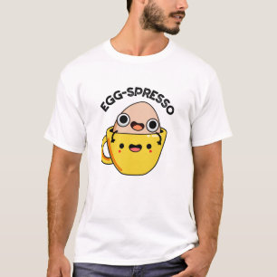 Egg-spresso Funny Egg Coffee Pun T-Shirt