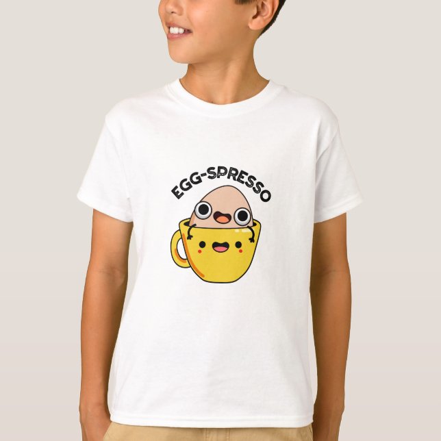 Egg-spresso Funny Egg Coffee Pun T-Shirt (Front)