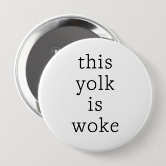 Egg Trending Funny Humour This Yolk is Woke 4 Inch Round Button