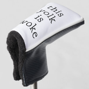 Egg Trending Funny Humour This Yolk is Woke Golf Head Cover