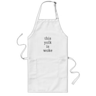 Egg Trending Funny Humour This Yolk is Woke Long Apron