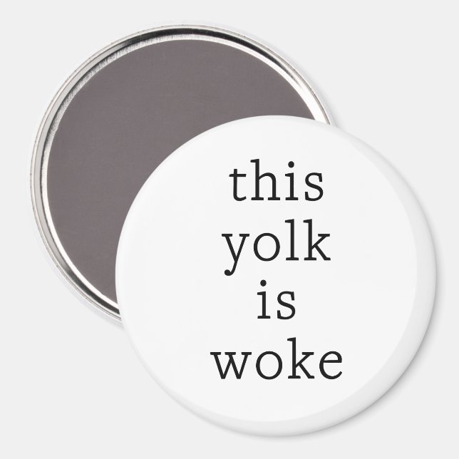Egg Trending Funny Humour This Yolk is Woke Magnet (Front/Back)