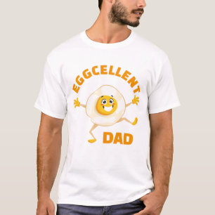 Eggcellent Dad Excellent Egg Fun Food Pun Daddy T-Shirt