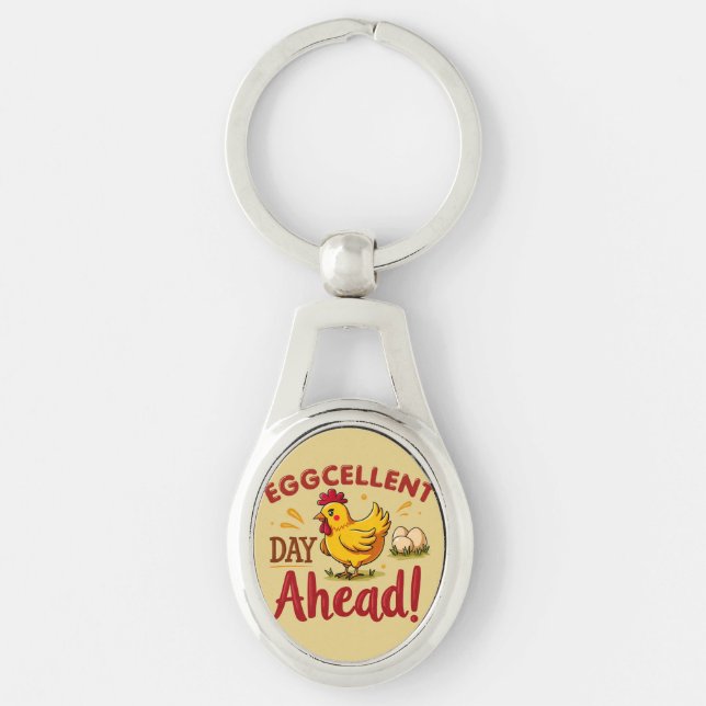 Eggcellent Day Ahead Funny Chicken Farm Keychain (Front)