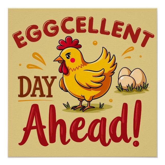 Eggcellent Day Ahead Funny Chicken Farm Poster (Front)