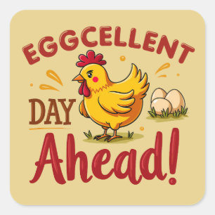 Eggcellent Day Ahead Funny Chicken Farm Square Sticker