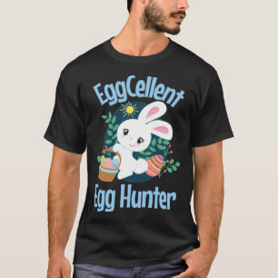 Eggcellent Egg Hunter Cute Easter Bunny Quote Sayi T-Shirt