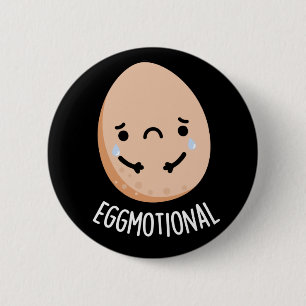 Eggmotional Funny Emotional Egg Pun Dark BG 2 Inch Round Button