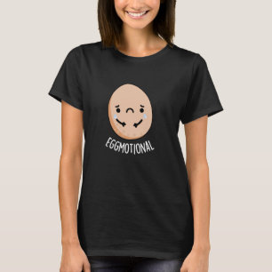 Eggmotional Funny Emotional Egg Pun Dark BG T-Shirt