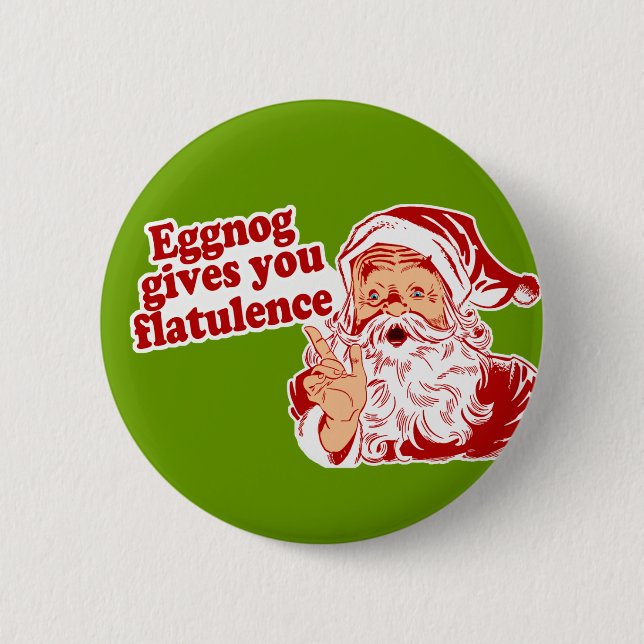 Eggnog Gives You Flatulence 2 Inch Round Button (Front)