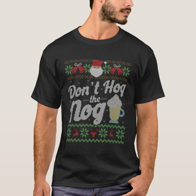 Eggnog Nog Ugly T-Shirt (Front)
