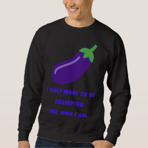 Eggplant Egg Plant Strange Bizarre Purple Vegetabl Sweatshirt