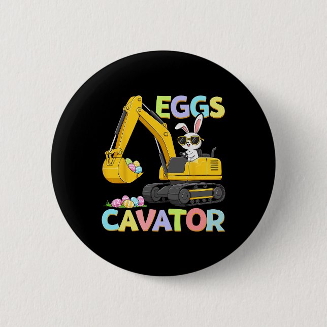 Eggs Cavator Easter Bunny Excavator Funny Rabbit B 2 Inch Round Button (Front)